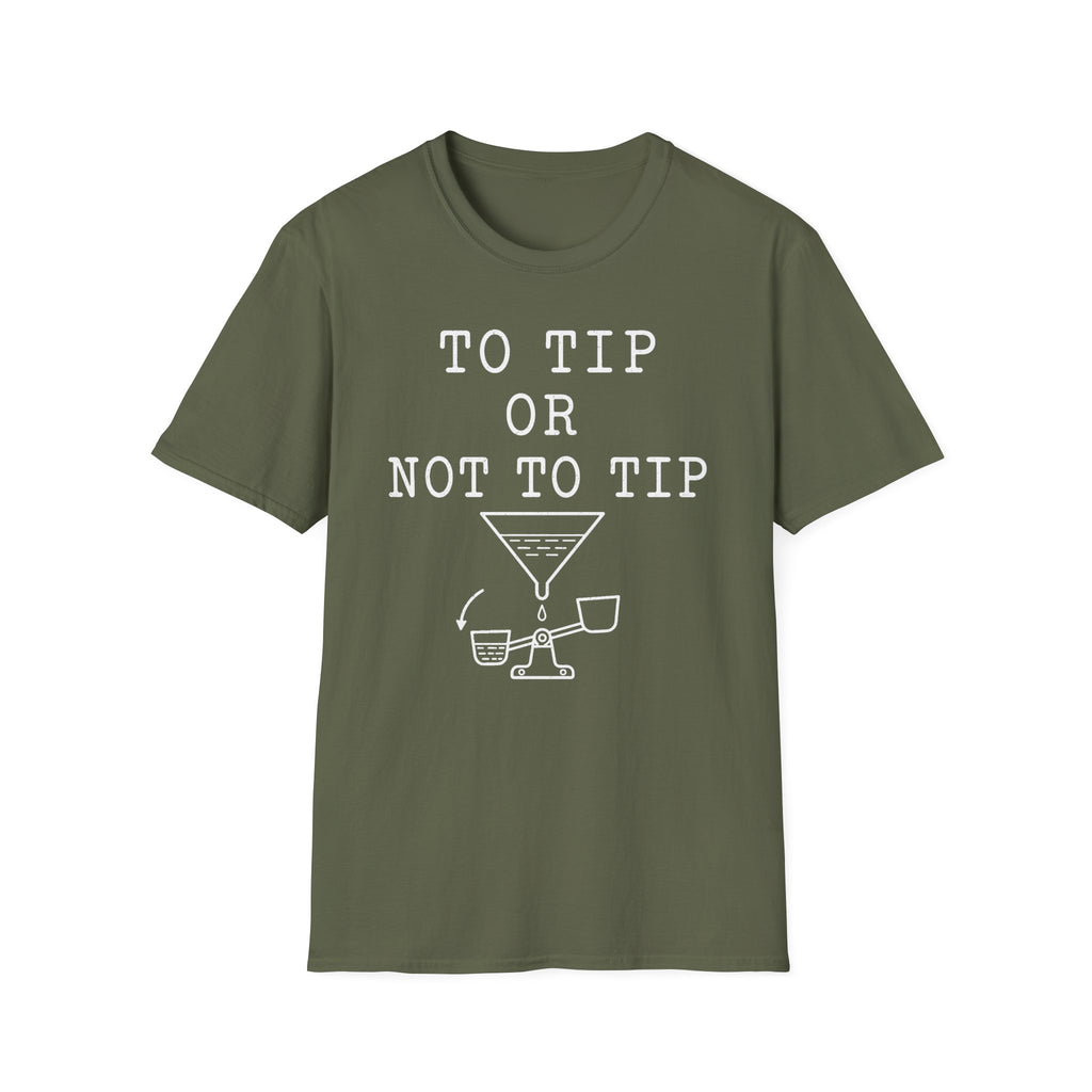 To Tip or Not to Tip T-Shirt