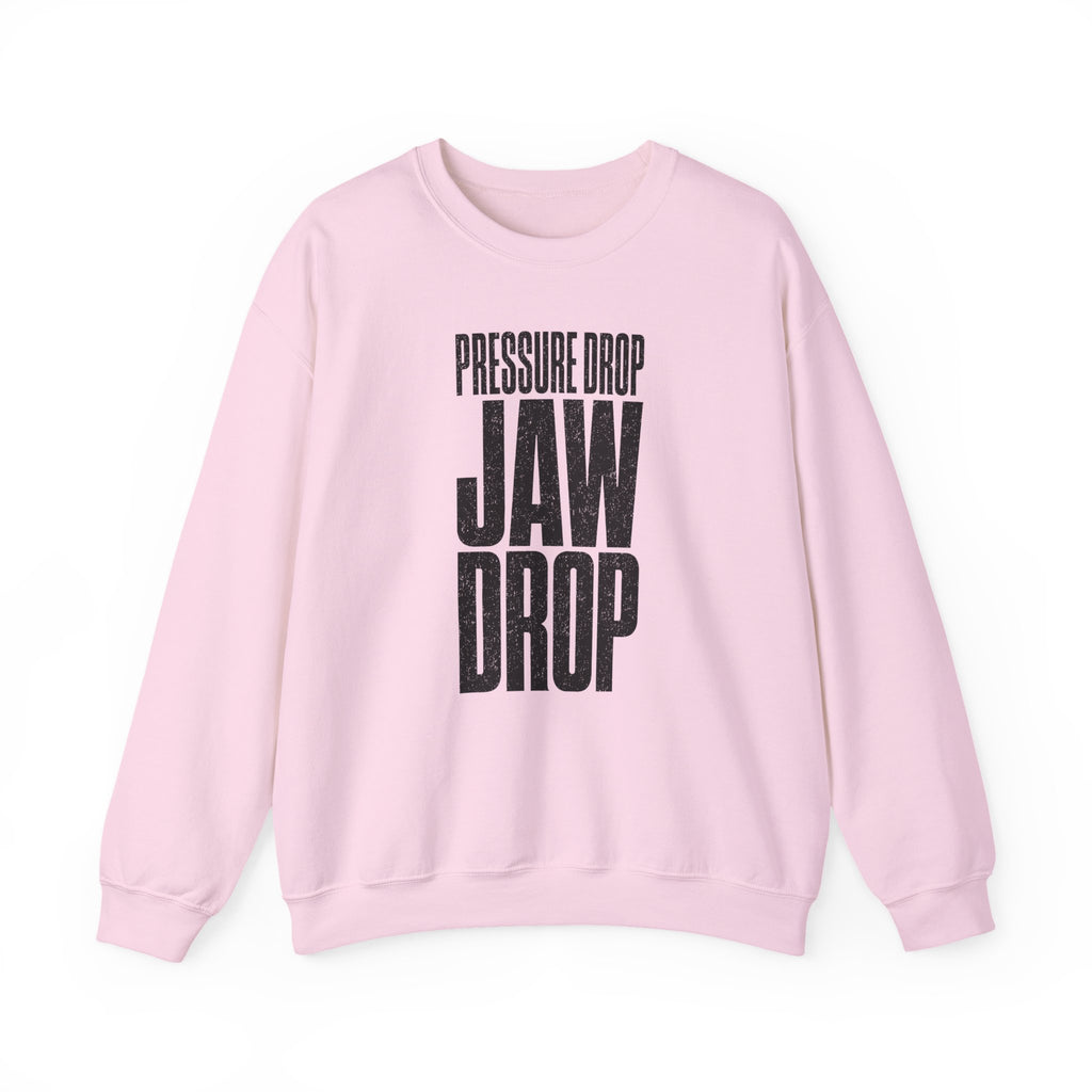 Pressure Drop Jaw Drop Crewneck
