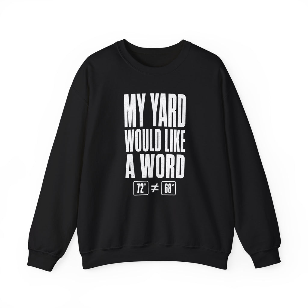My Yard Would Like a Word Crewneck