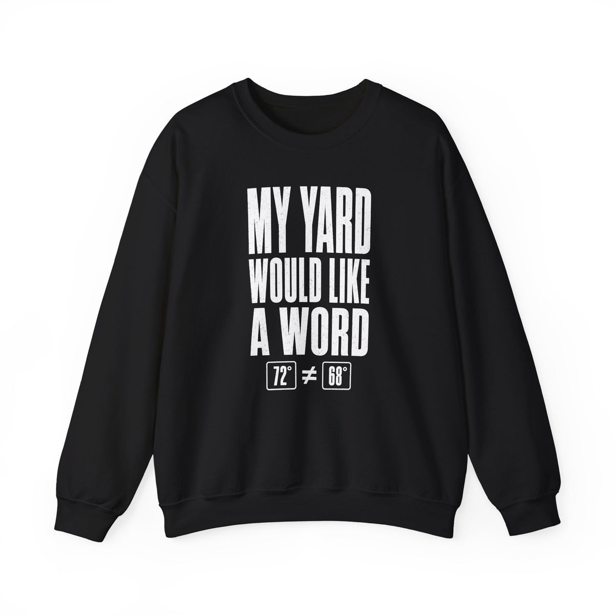 My Yard Would Like a Word Crewneck