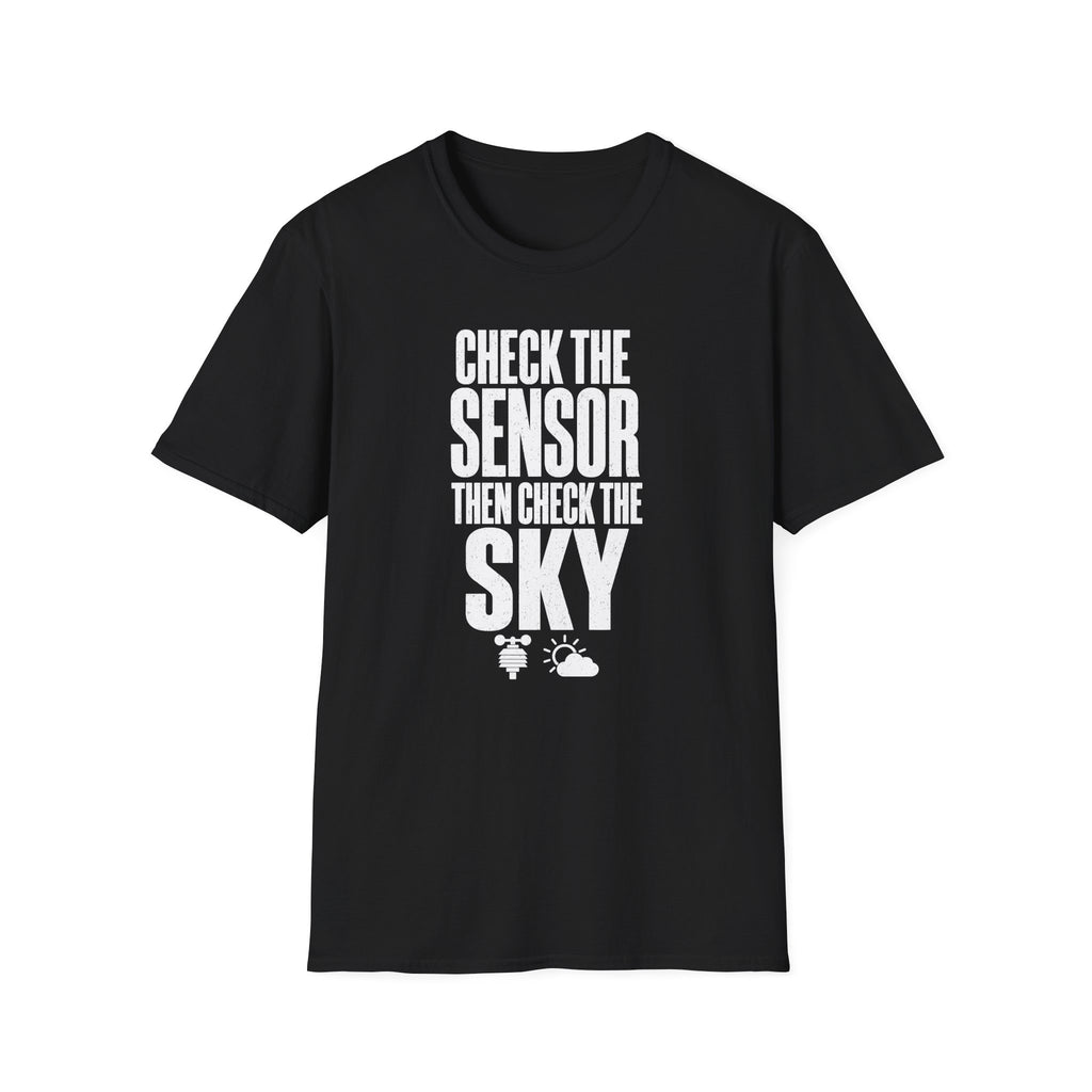 Check the Sensor Then Check the Sky T-Shirt