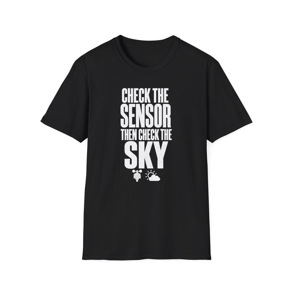 Check the Sensor Then Check the Sky T-Shirt