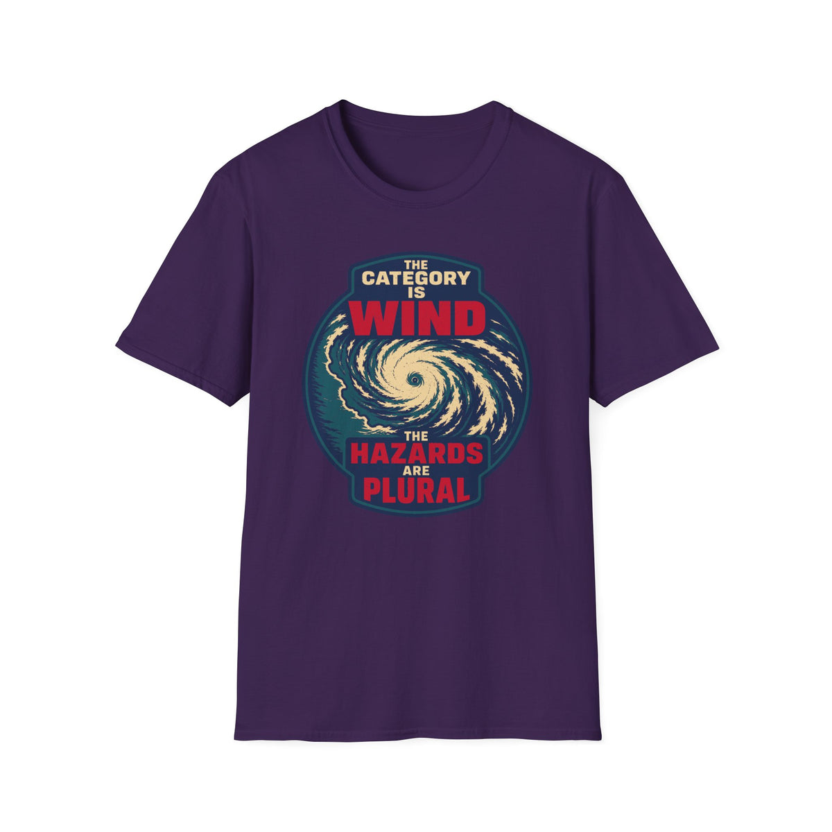 The Category Is Wind the Hazards Are Plural T-Shirt