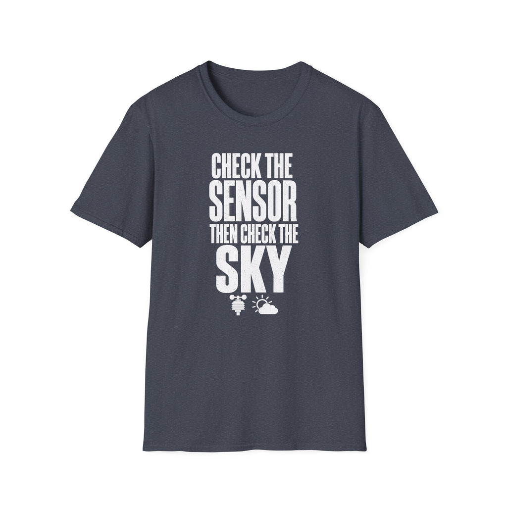Check the Sensor Then Check the Sky T-Shirt