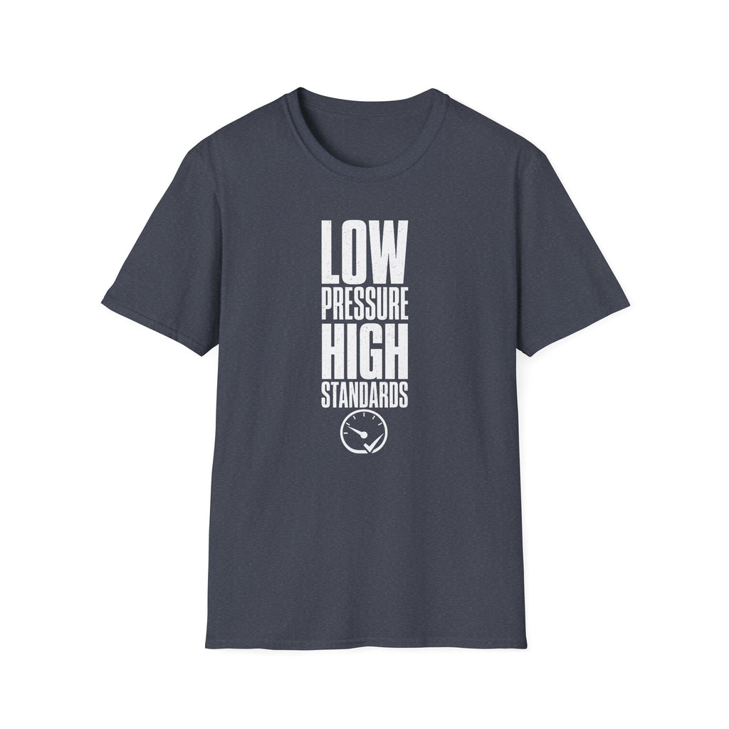 Low Pressure High Standards T-Shirt