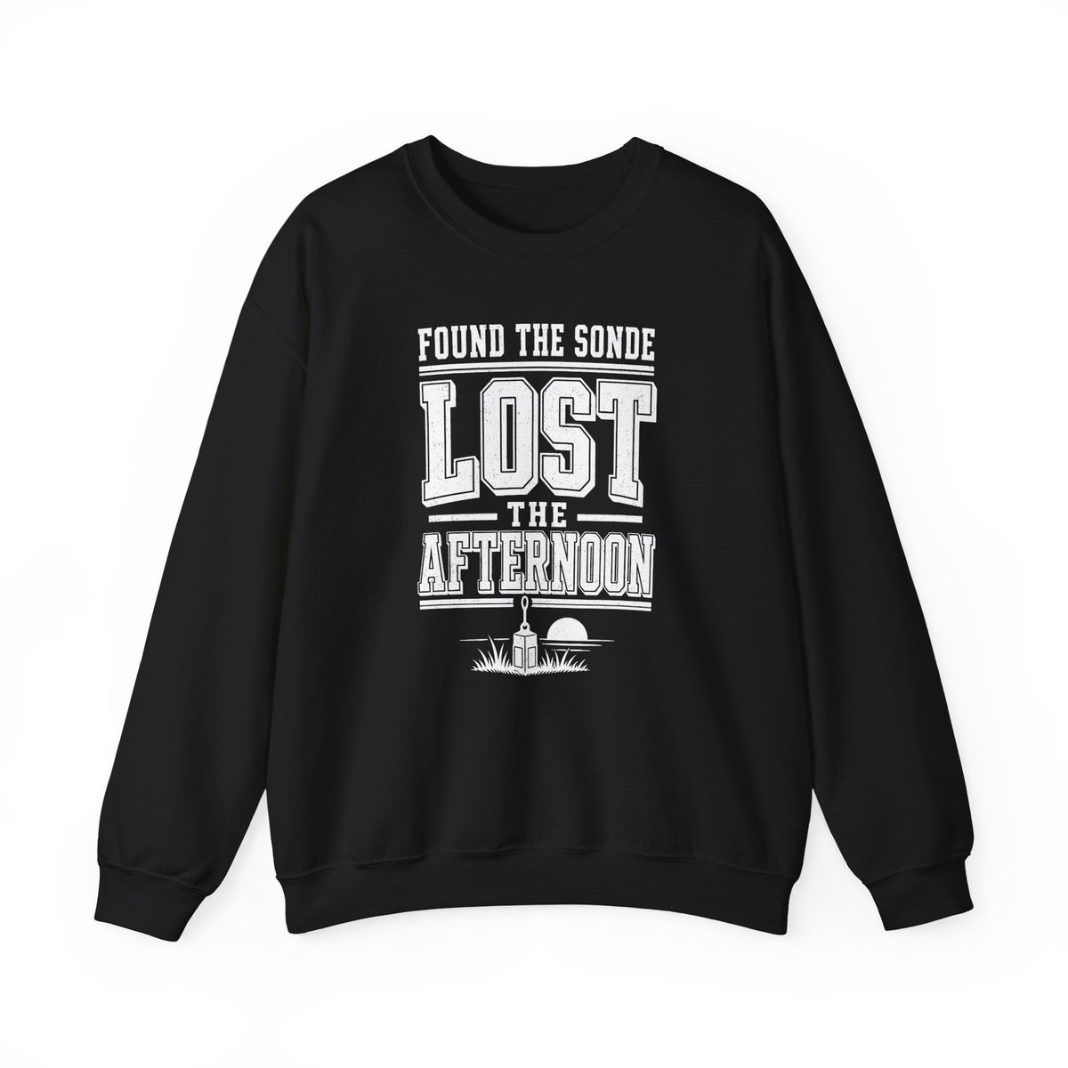Found the Sonde Lost the Afternoon Crewneck
