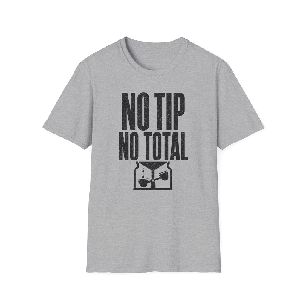 No Tip No Total T-Shirt