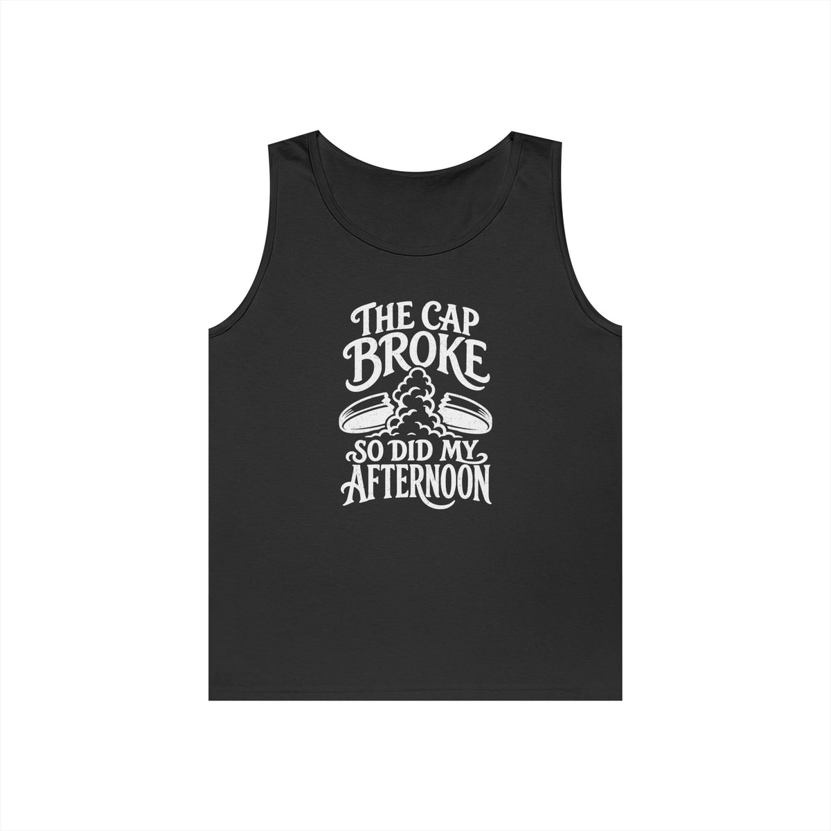 The Cap Broke So Did My Afternoon Tank Top