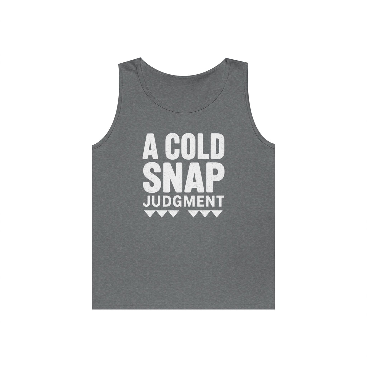 A Cold Snap Judgment Tank Top