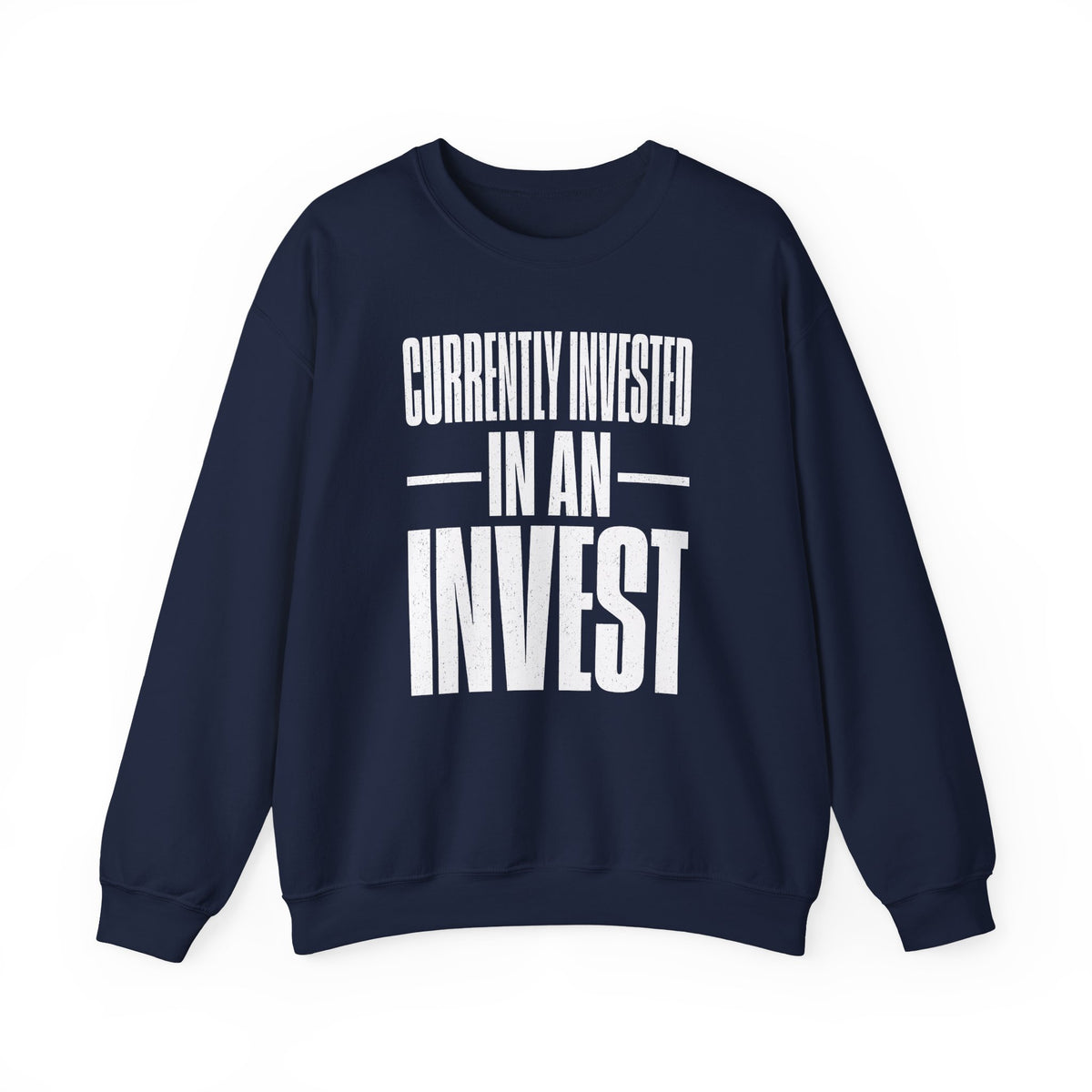 Currently Invested in an Invest Crewneck