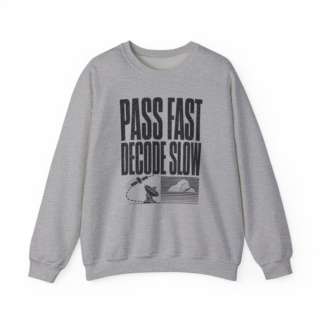 Pass Fast Decode Slow Crewneck