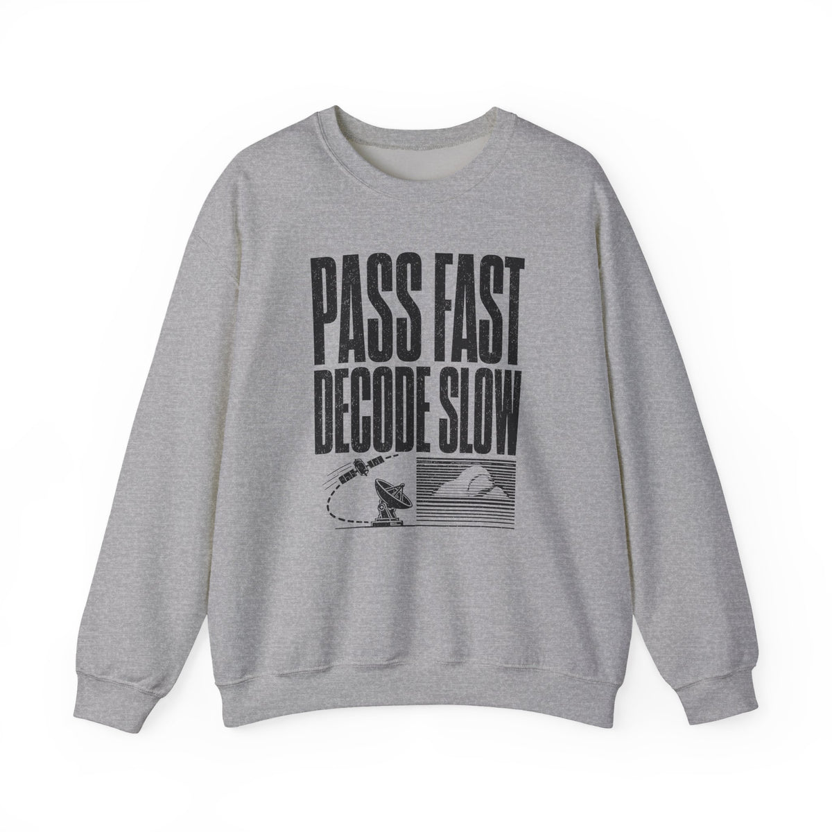 Pass Fast Decode Slow Crewneck
