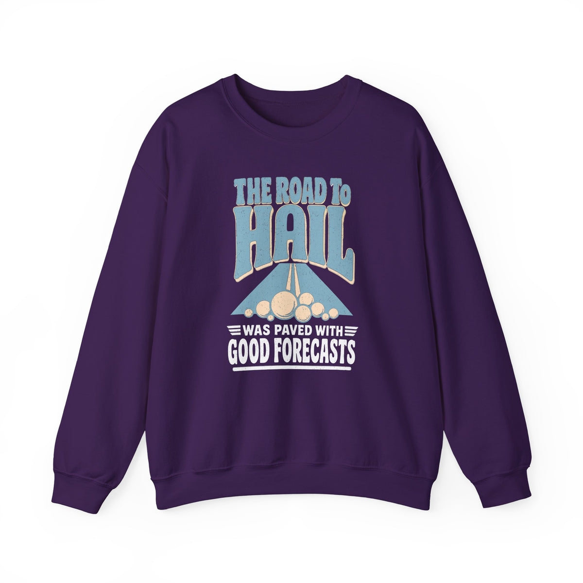 The Road to Hail Was Paved with Good Forecasts Crewneck