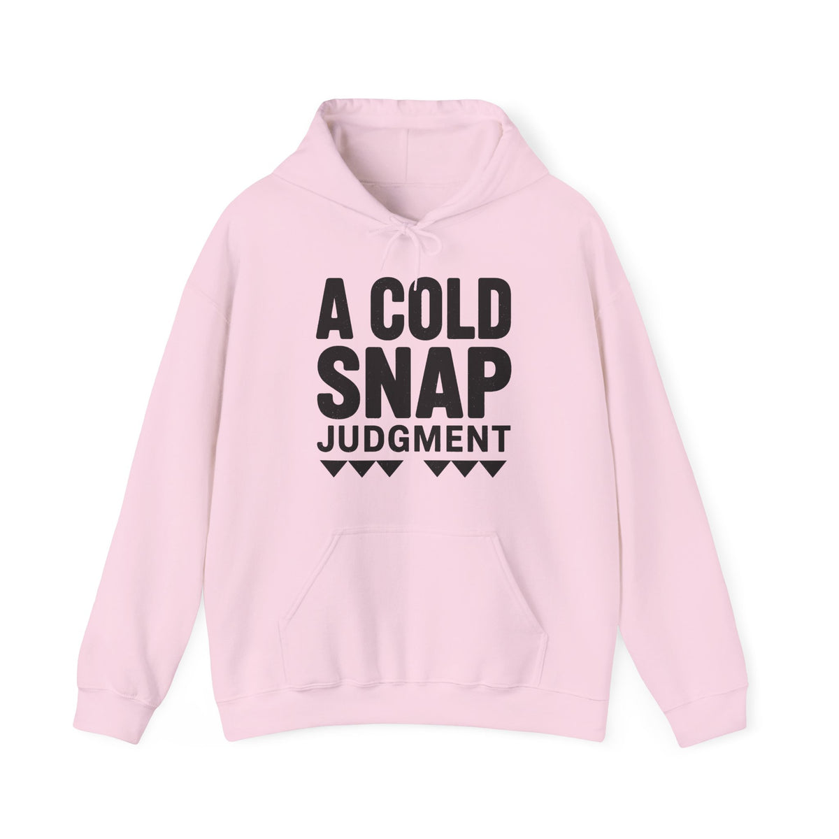 A Cold Snap Judgment Hoodie