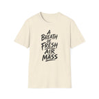 A Breath of Fresh Air Mass T-Shirt