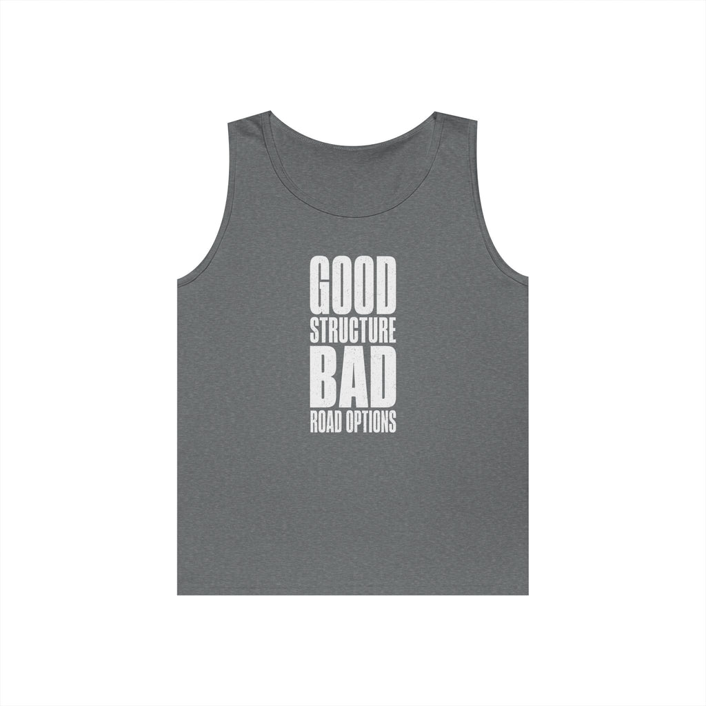 Good Structure Bad Road Options Tank Top