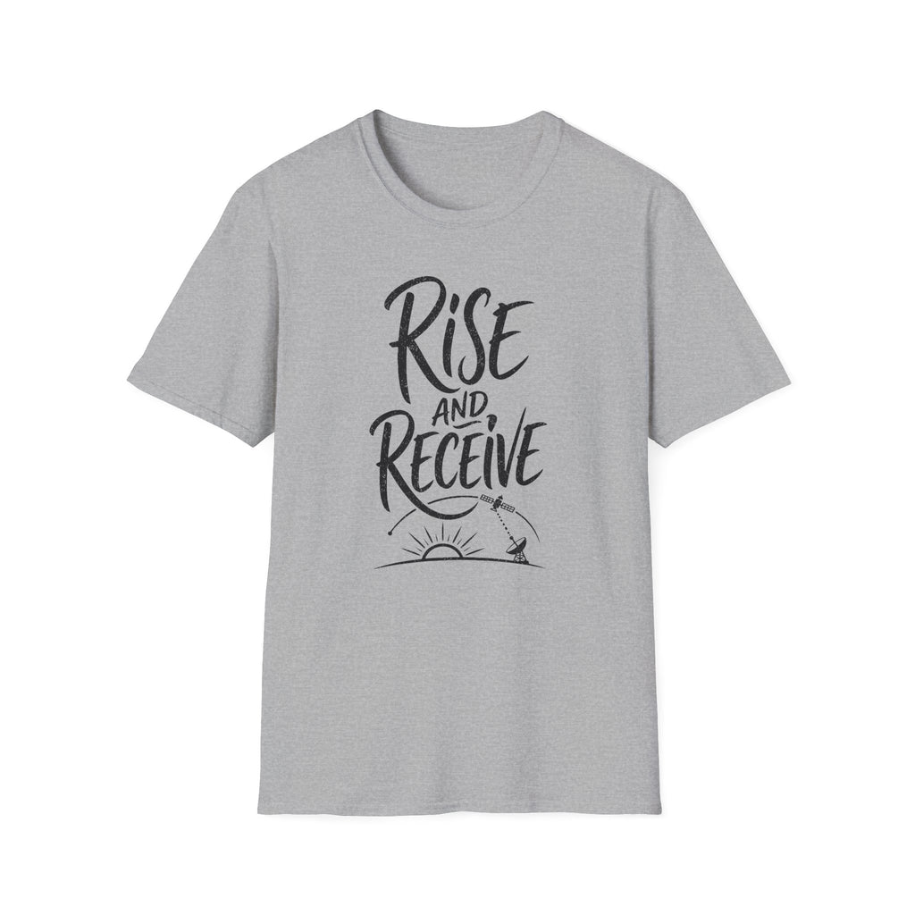 Rise and Receive T-Shirt