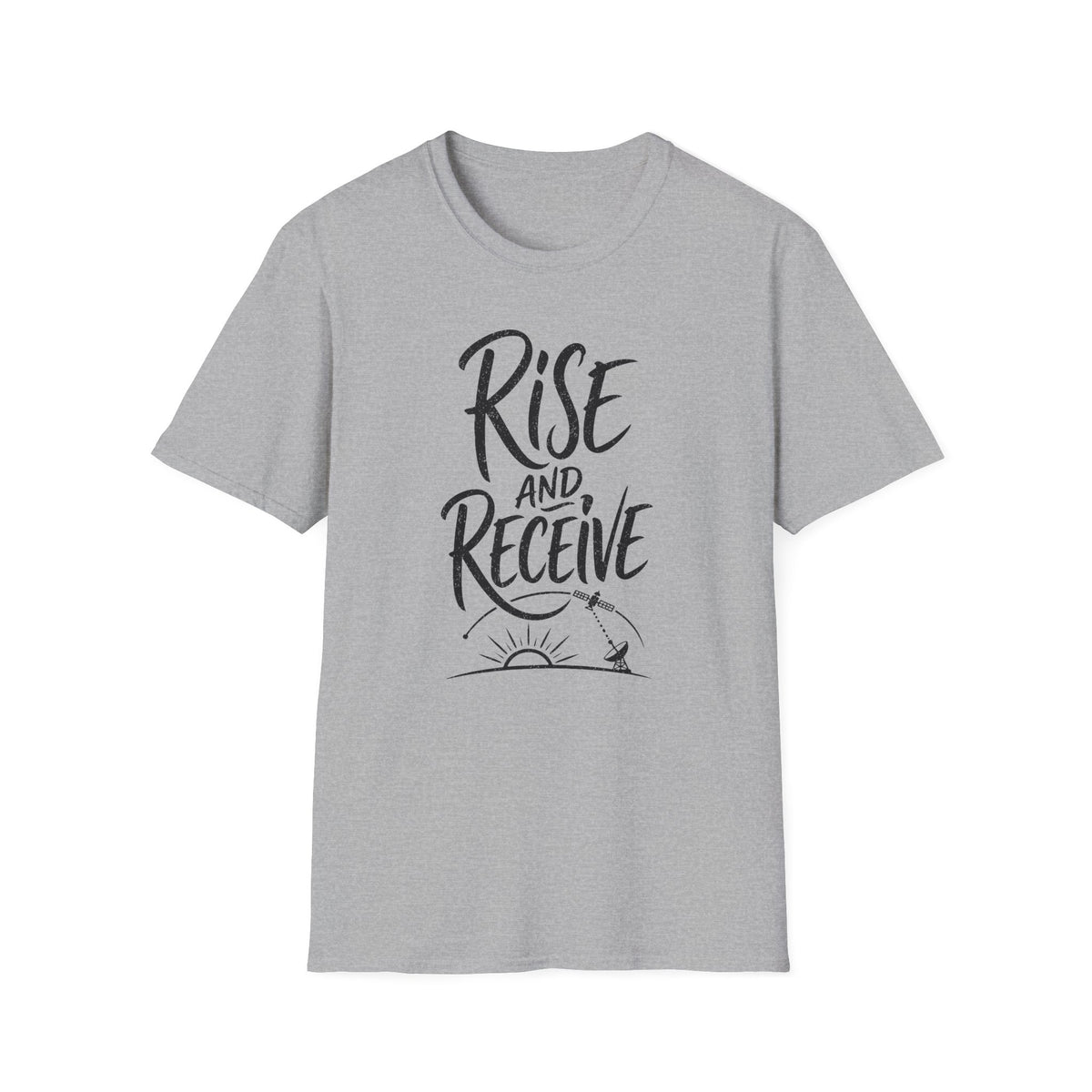 Rise and Receive T-Shirt