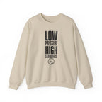 Low Pressure High Standards Crewneck