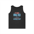 It's Not Small Talk if You Have a Surface Map Tank Top