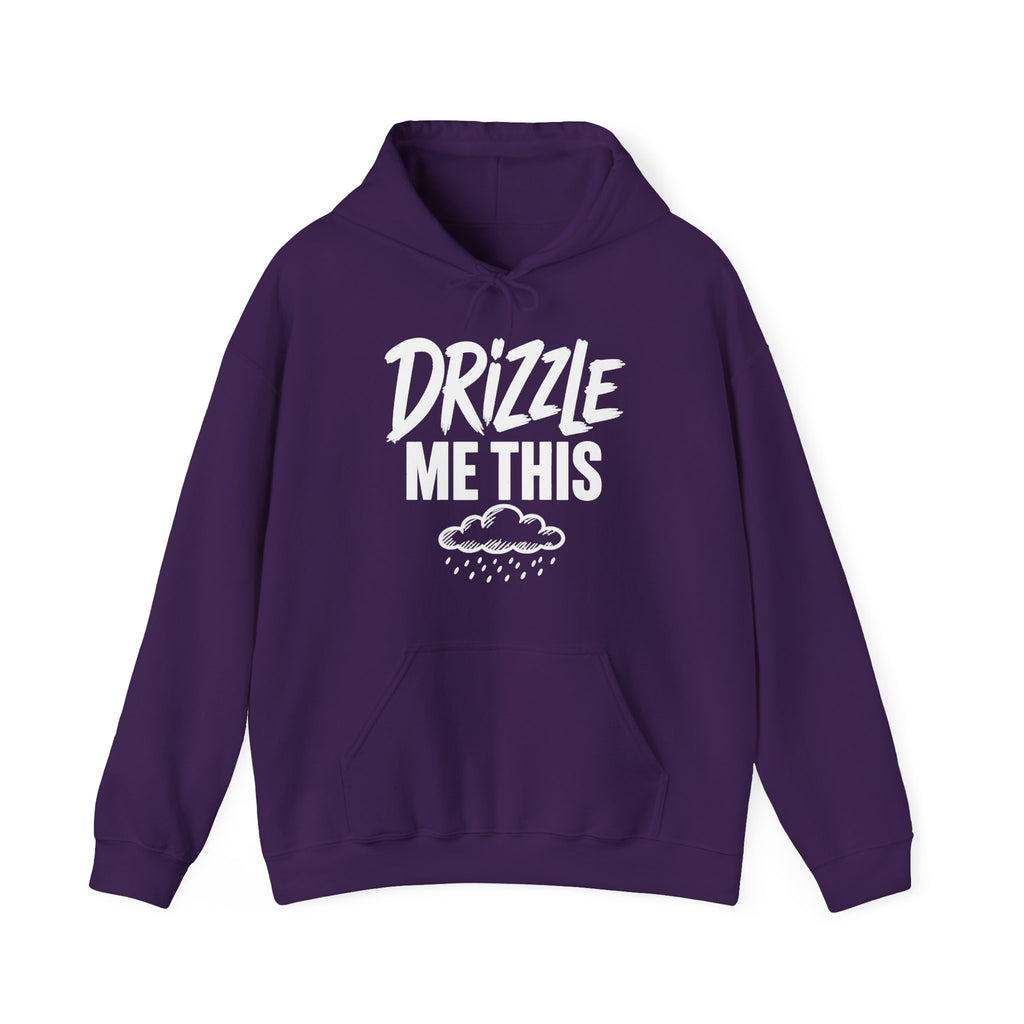 Drizzle Me This Hoodie