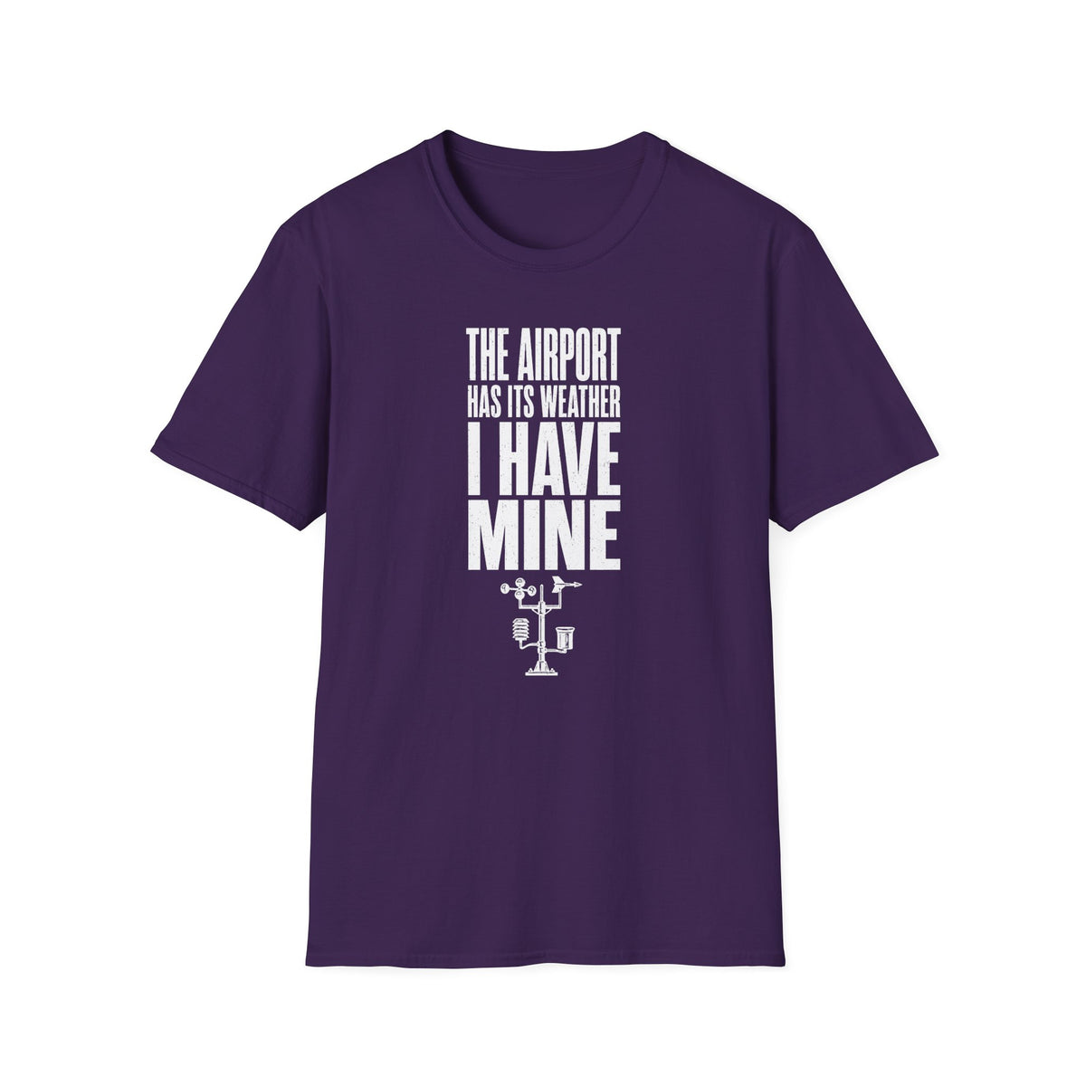 The Airport Has Its Weather I Have Mine T-Shirt