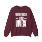 Currently Invested in an Invest Crewneck