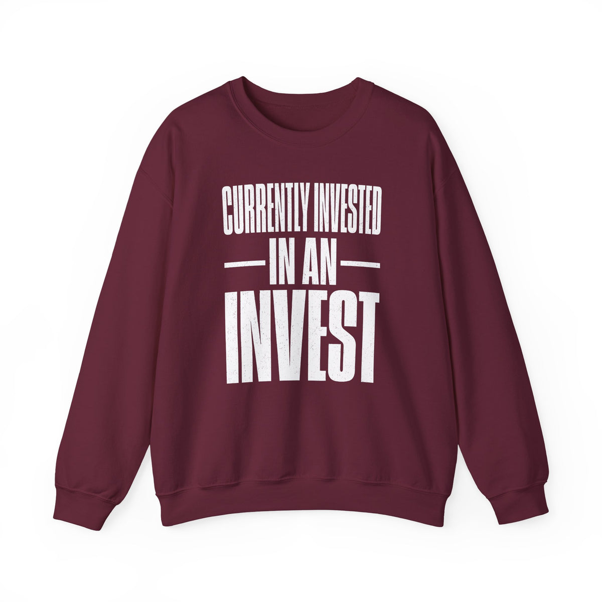Currently Invested in an Invest Crewneck