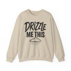 Drizzle Me This Crewneck