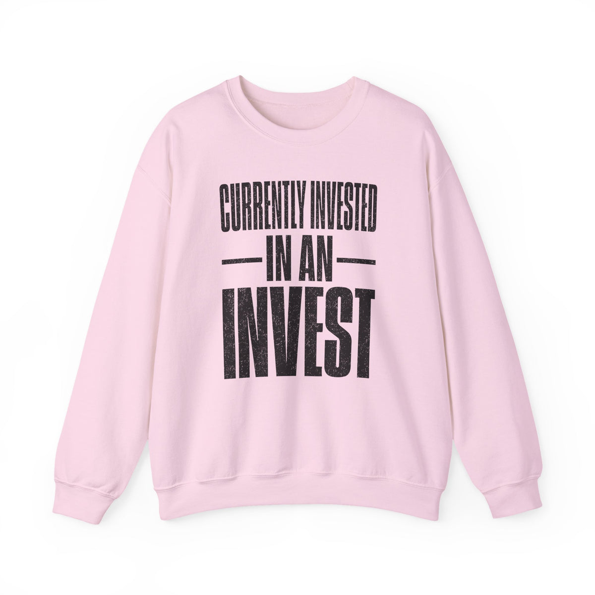 Currently Invested in an Invest Crewneck