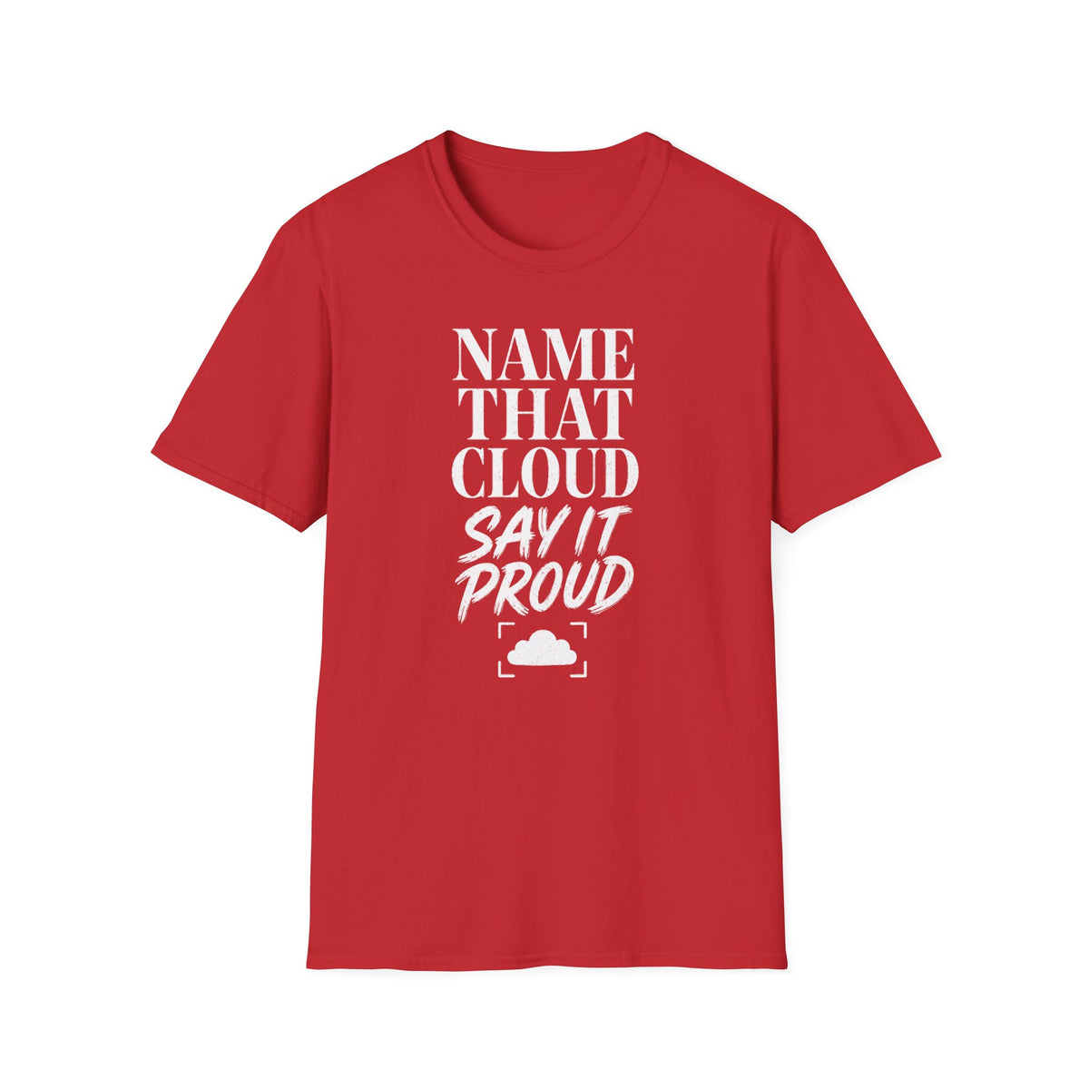 Name That Cloud Say It Proud T-Shirt