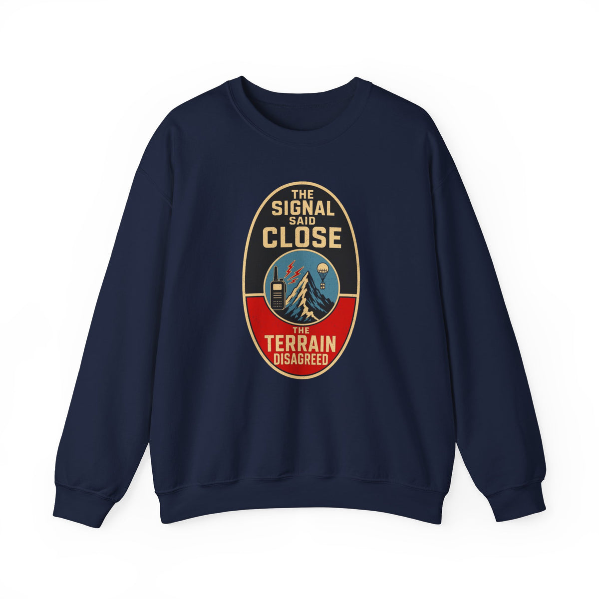 The Signal Said Close the Terrain Disagreed Crewneck