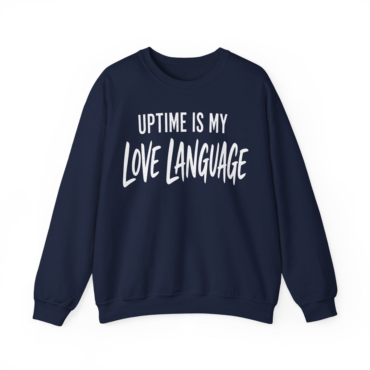 Uptime Is My Love Language Crewneck