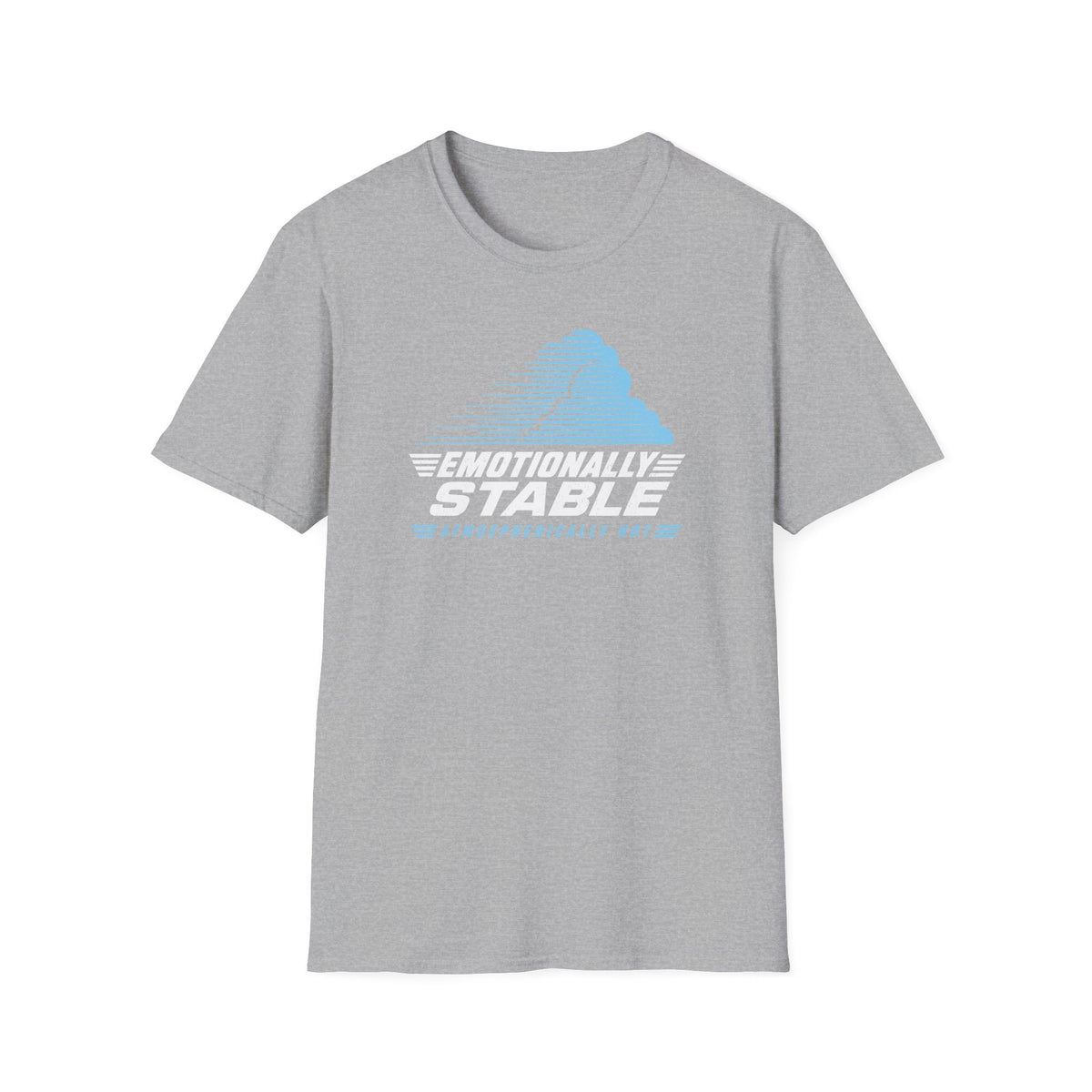 Emotionally Stable Atmospherically Not T-Shirt