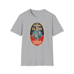 The Signal Said Close the Terrain Disagreed T-Shirt