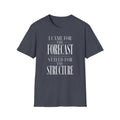 I Came for the Forecast Stayed for the Structure T-Shirt