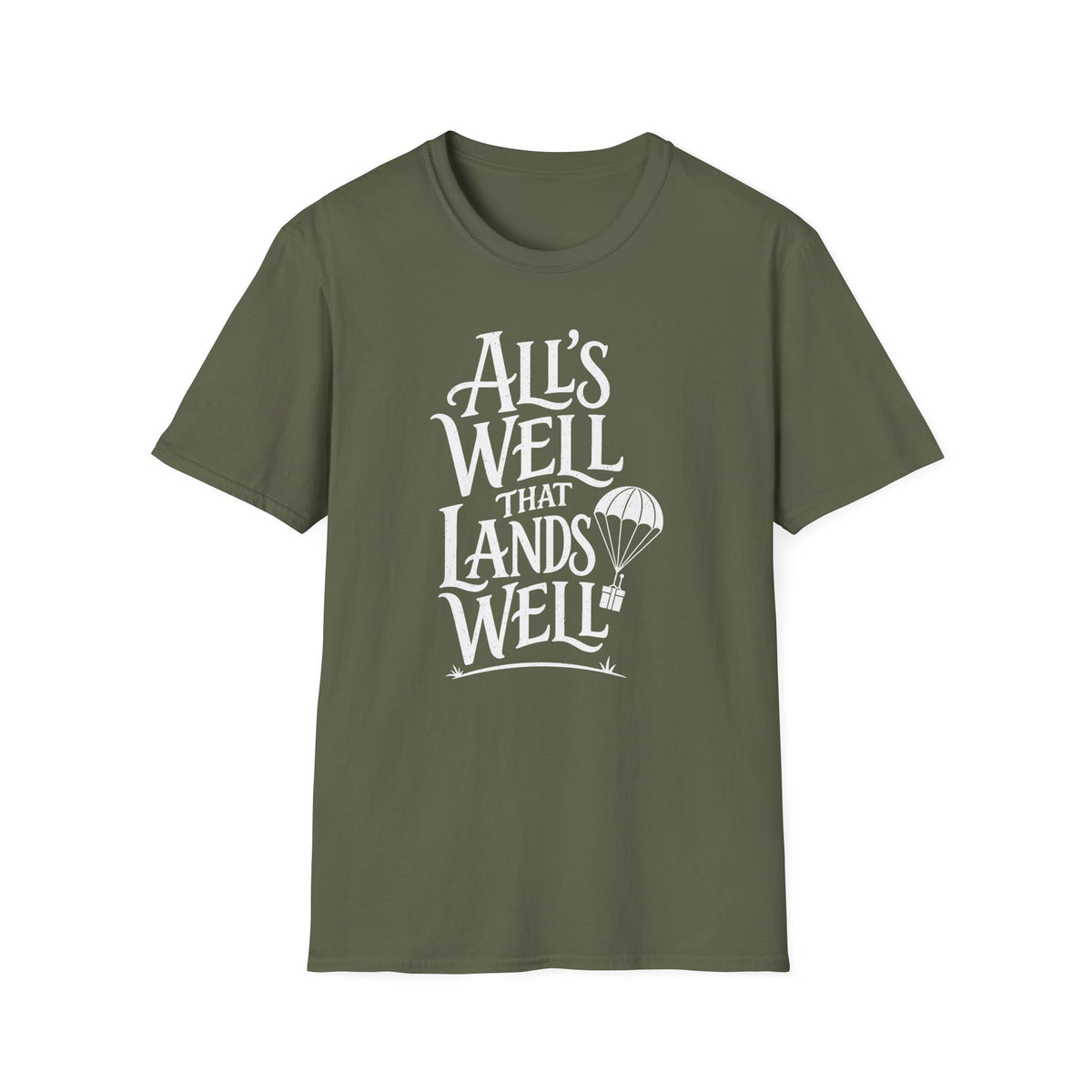 All's Well That Lands Well T-Shirt