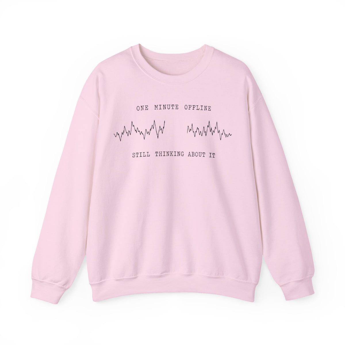One Minute Offline Still Thinking About It Crewneck