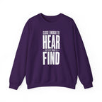 Close Enough to Hear Not Close Enough to Find Crewneck
