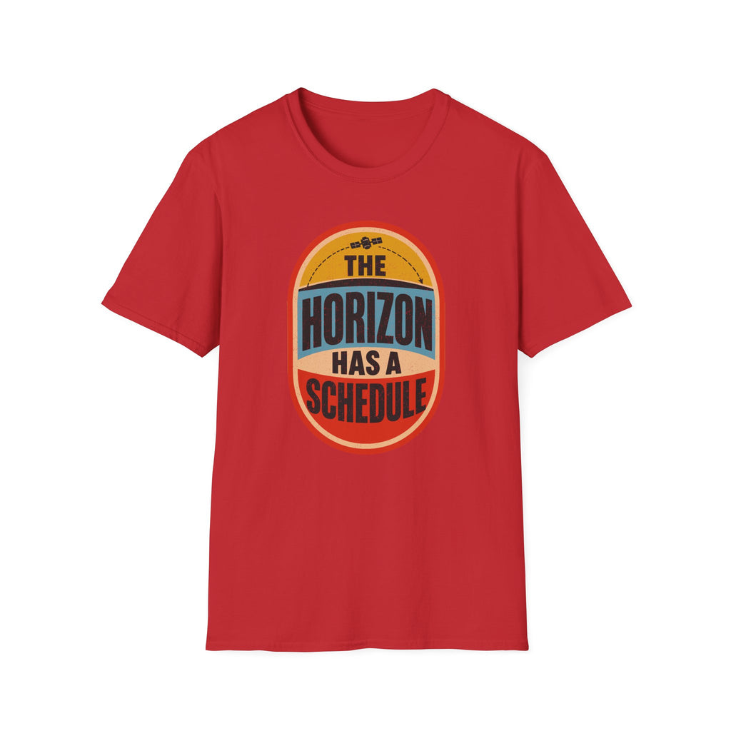 The Horizon Has a Schedule T-Shirt