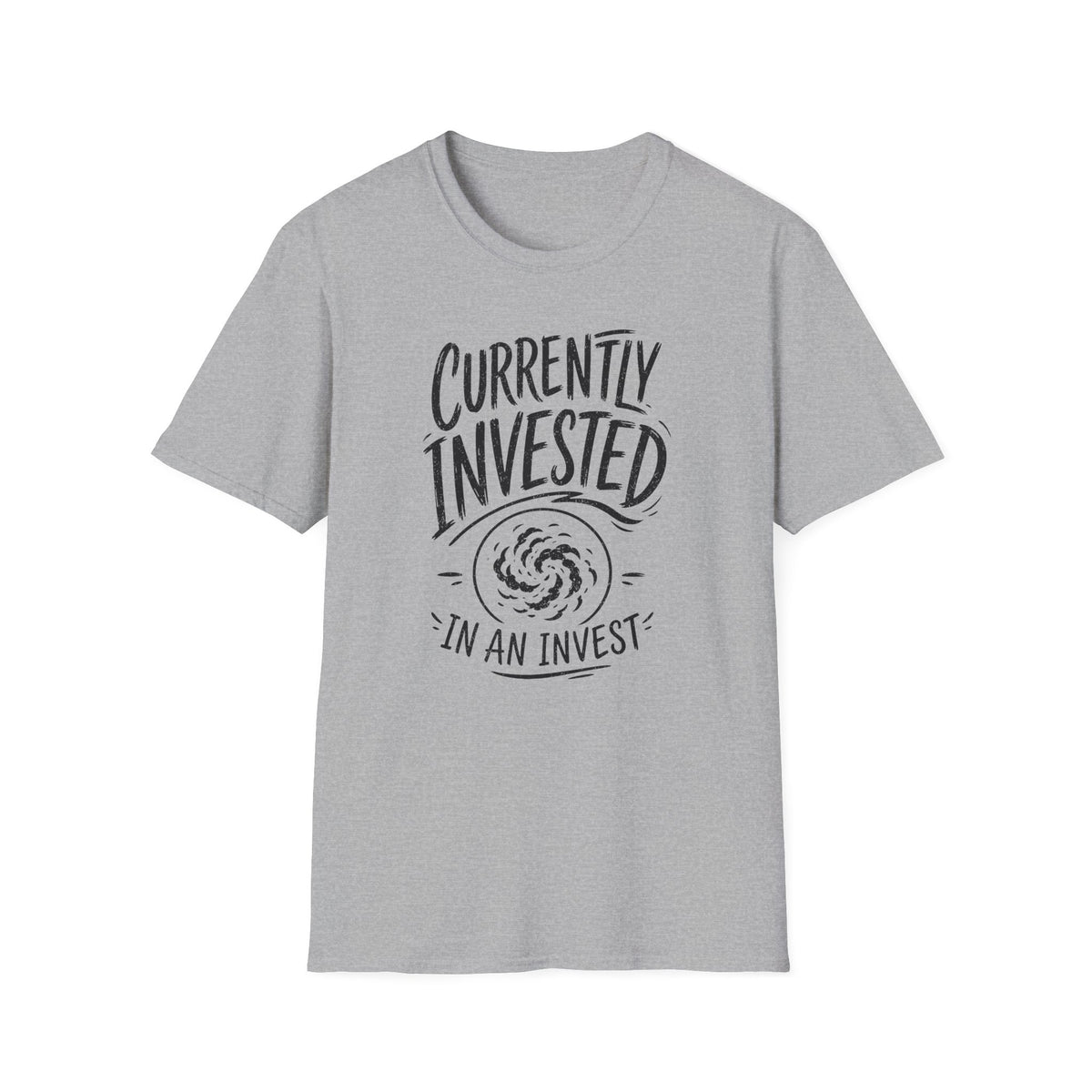 Currently Invested in an Invest T-Shirt