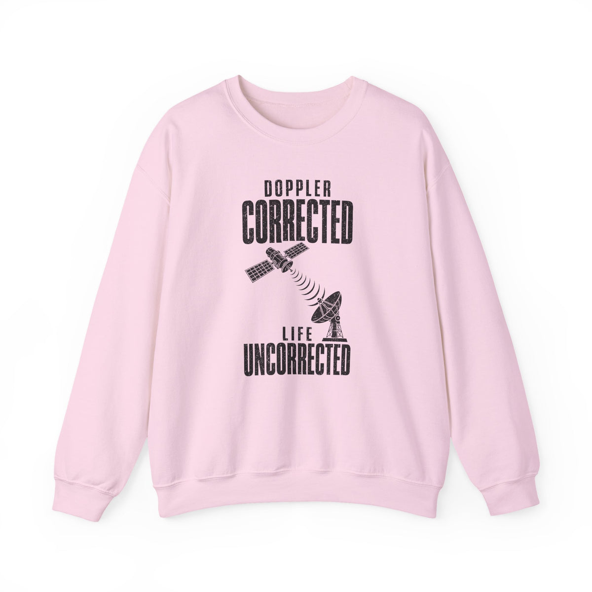 Doppler Corrected Life Uncorrected Crewneck