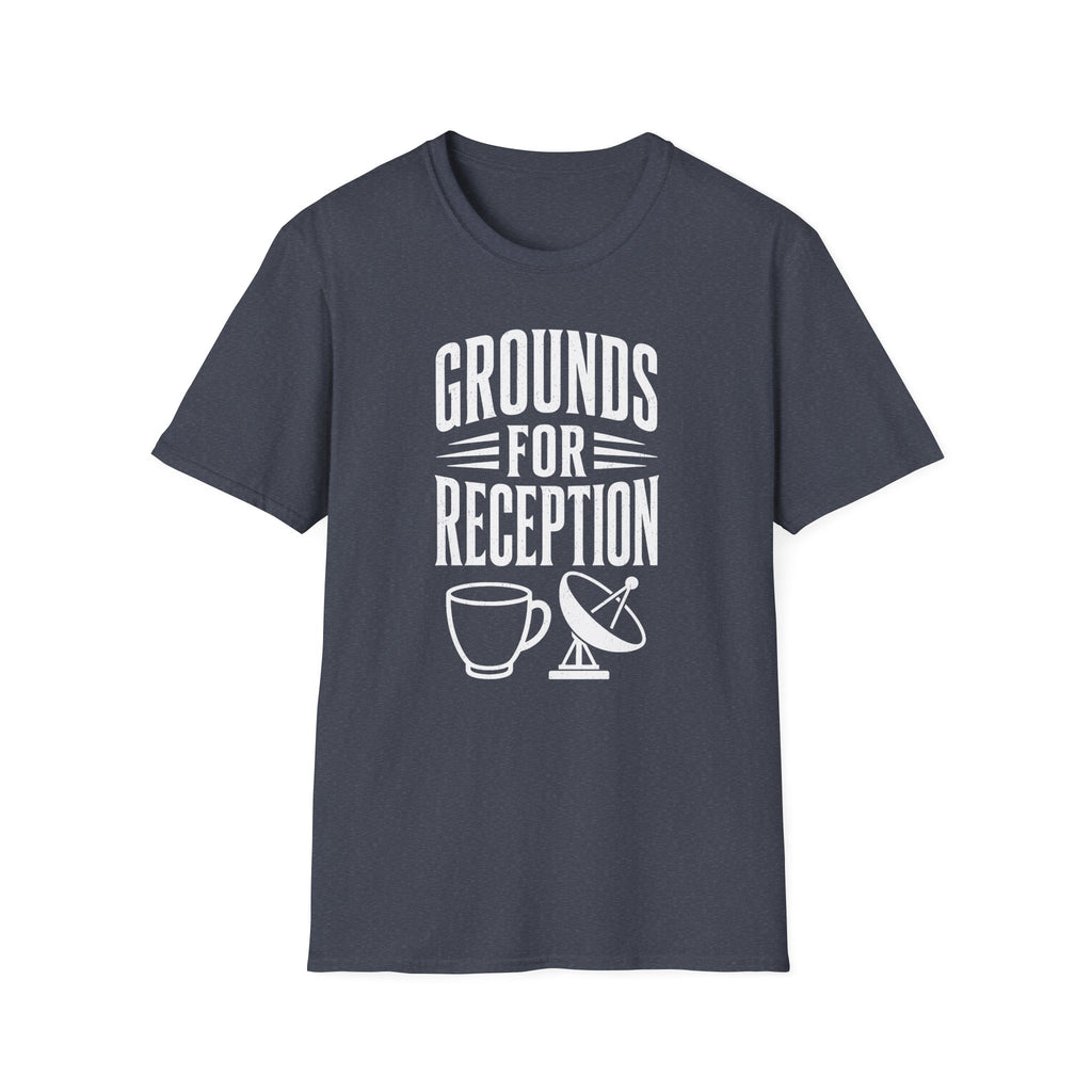 Grounds for Reception T-Shirt