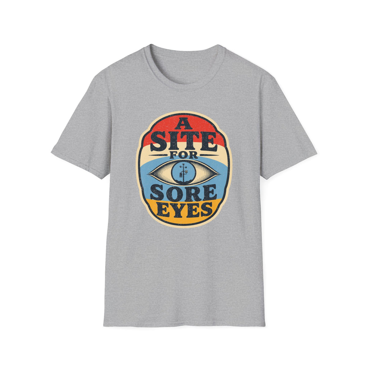A Site for Sore Eyes T-Shirt