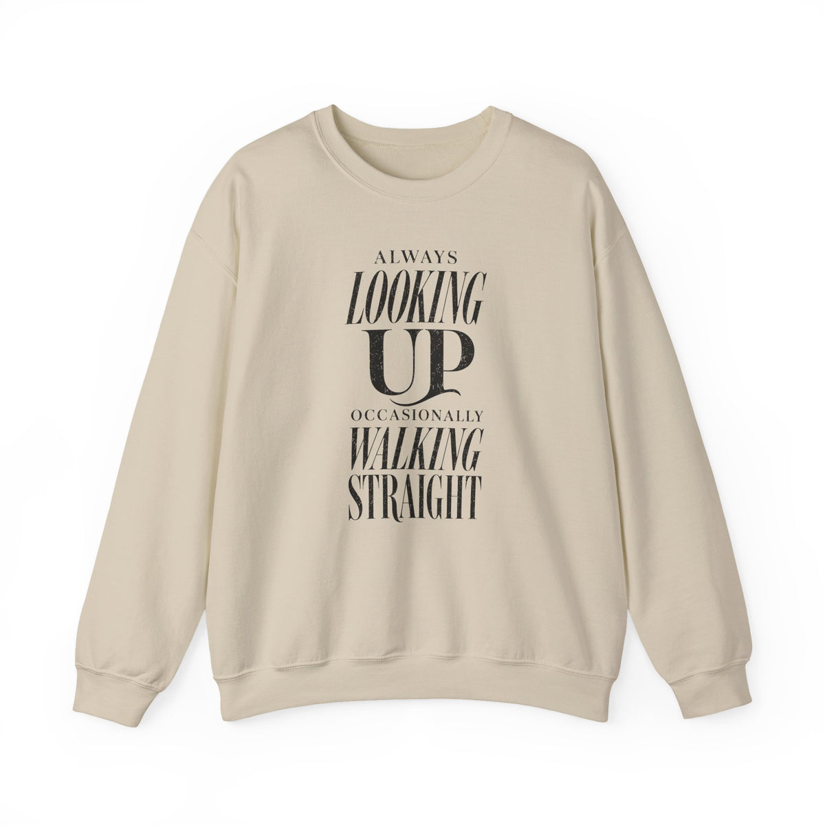 Always Looking Up Occasionally Walking Straight Crewneck