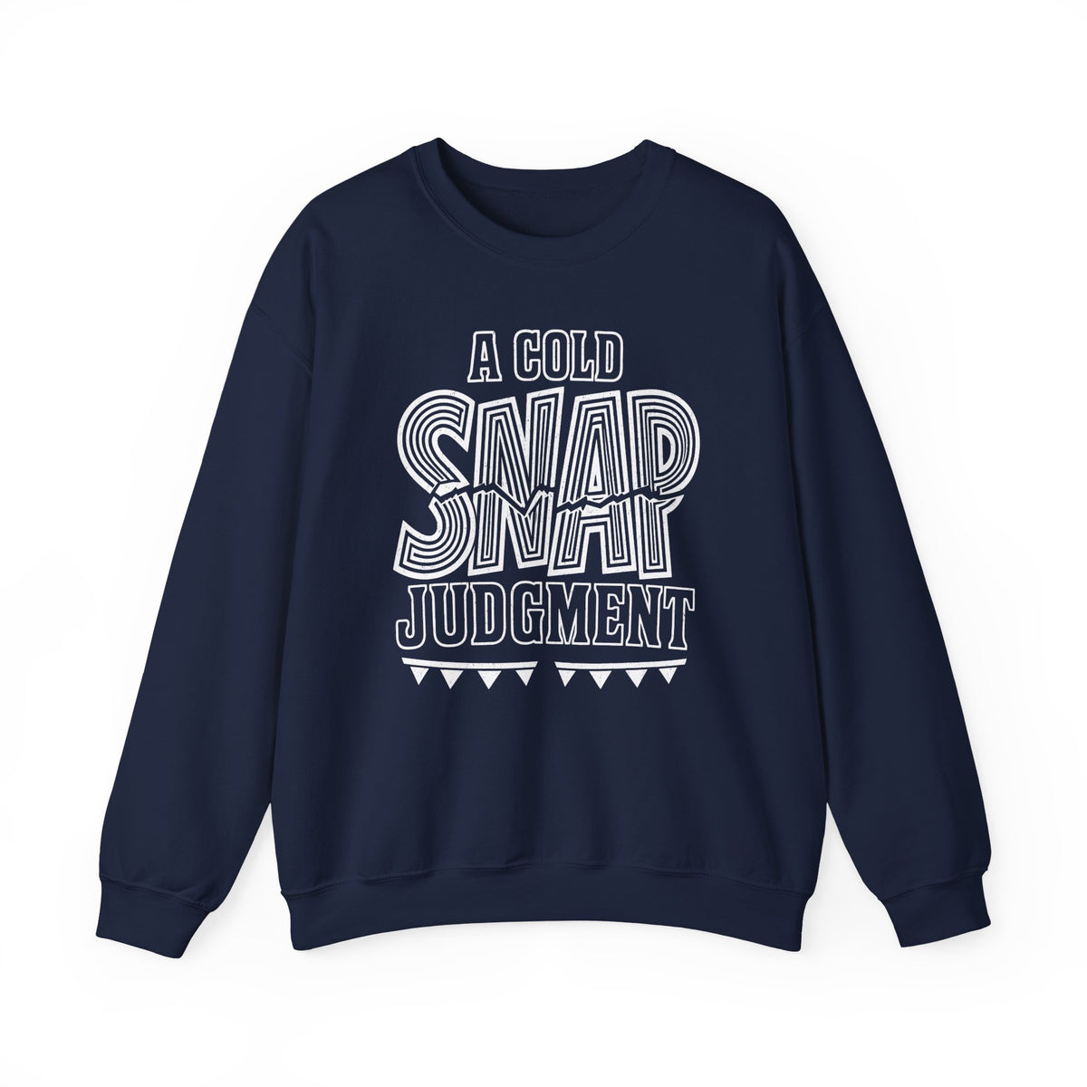 A Cold Snap Judgment Crewneck