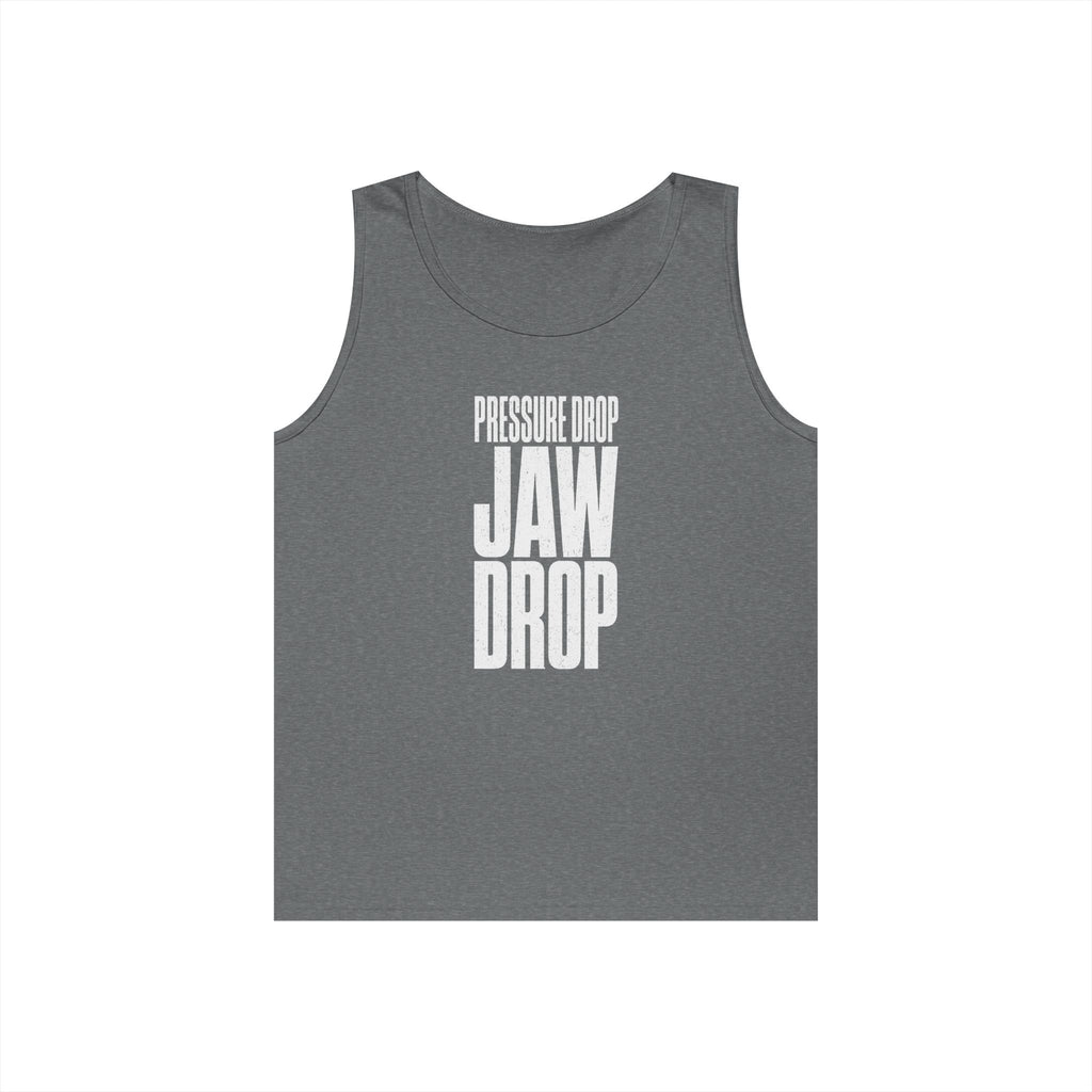 Pressure Drop Jaw Drop Tank Top