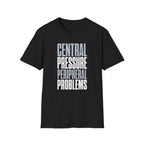 Central Pressure Peripheral Problems T-Shirt