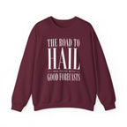 The Road to Hail Was Paved With Good Forecasts Crewneck