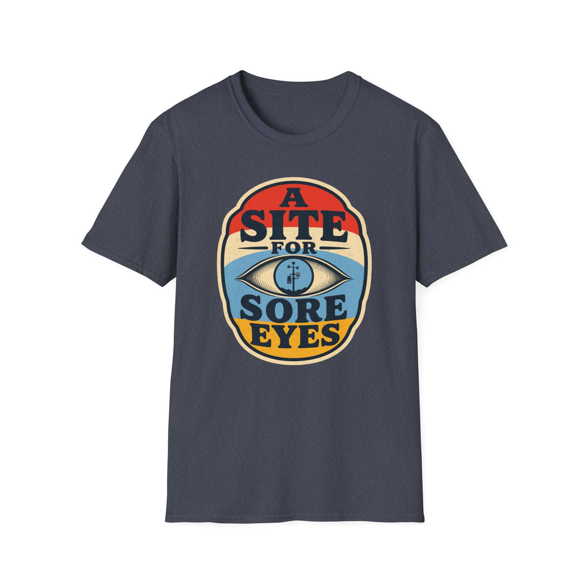 A Site for Sore Eyes T-Shirt